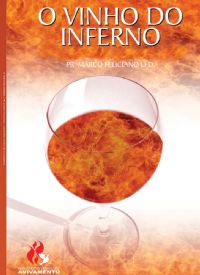 O Vinho do Inferno - Pastor Marco Feliciano - Livro